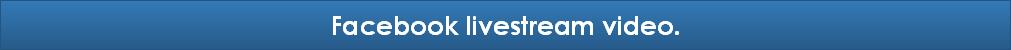 Facebook livestream video.